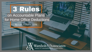 3 Rules on Accountable Plans for Home Office Deductions